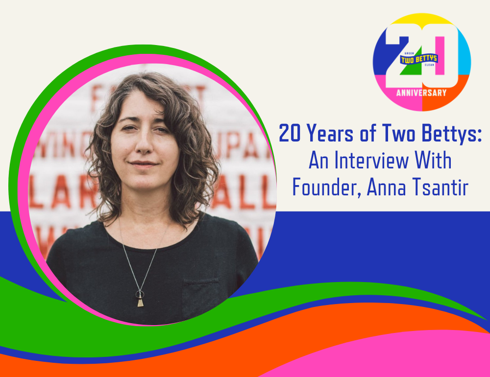 20 Years of Two Bettys: An Interview With Founder, Anna Tsantir